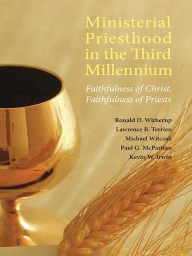 Ministerial Priesthood in the Third Millennium: Faithfulness of Christ, Faithfulness of Priests