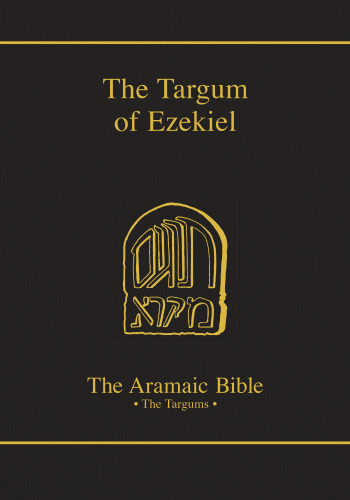 The Targum of Ezekiel (The Aramaic Bible) (Volume 13)