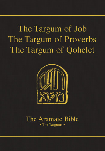 The Targums of Job, Proverbs, and Qohelet (The Aramaic Bible) (Volume 15)