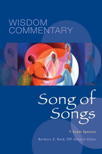 Song of Songs (Volume 25) (Wisdom Commentary Series)