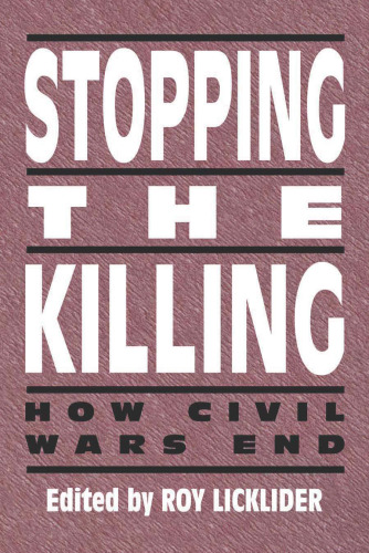 Stopping the Killing: How Civil Wars End