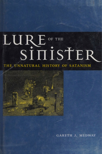 Lure of the Sinister : The Unnatural History of Satanism