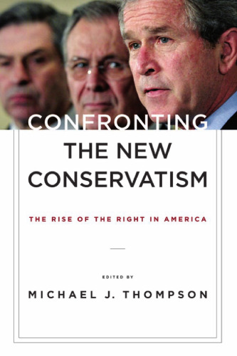 Confronting the New Conservatism: The Rise of the Right in America