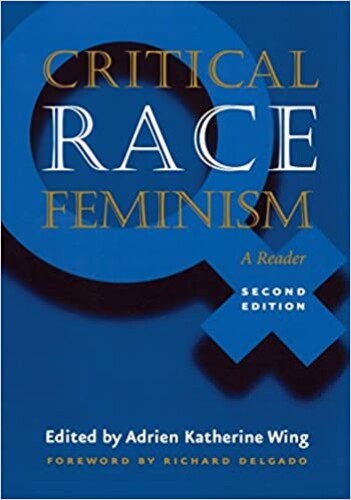 Critical Race Feminism: A Reader