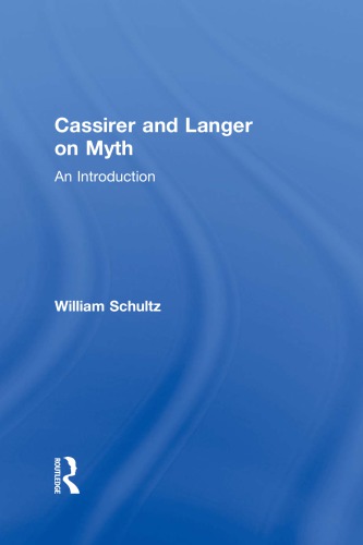 Cassirer and Langer on Myth: An Introduction