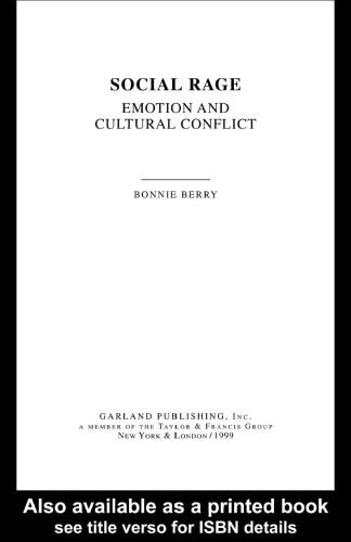 Social Rage: Emotion and Cultural Conflict (Garland Reference Library of Social Science)