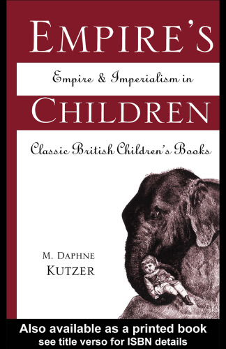 Empire's Children: Empire and Imperialism in Classic British Children's Books (Garland Reference Library of the Humanities)