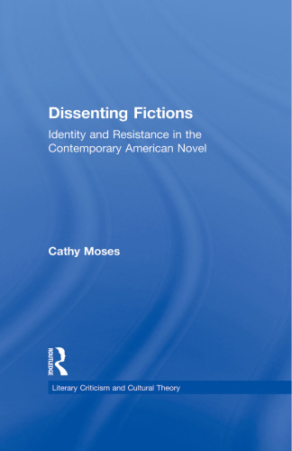 Dissenting Fictions: Identity and Resistance in the Contemporary American Novel