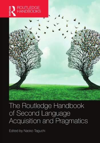 The Routledge Handbook of Second Language Acquisition and Pragmatics