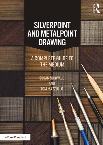 Silverpoint and Metalpoint Drawing: A Complete Guide to the Medium