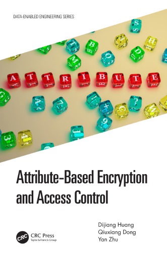 Attribute-Based Encryption and Access Control ()