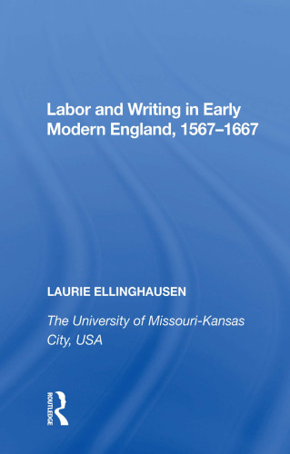 Labor and Writing in Early Modern England, 1567–1667
