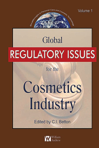 Global Regulatory Issues for the Cosmetics Industry Volume 1