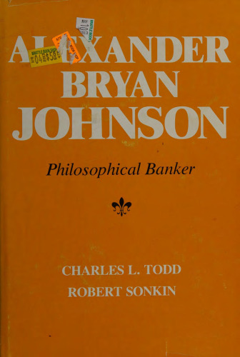 Alexander Bryan Johnson: Philosophical Banker