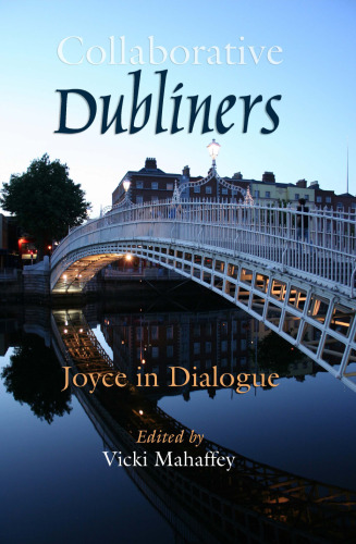 Collaborative Dubliners: Joyce in Dialogue