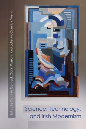 Science, Technology, and Irish Modernism (Irish Studies)