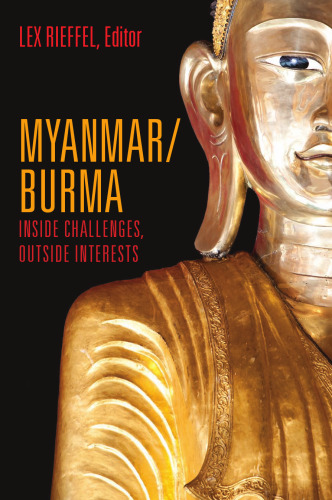 Myanmar Burma: Inside Challenges, Outside Interests
