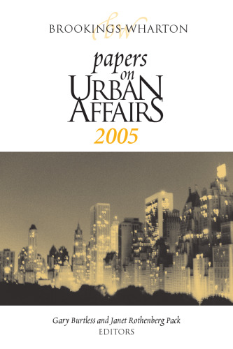 Brookings-Wharton Papers on Urban Affairs 2005 (Brookings-Wharton Papers on Urban Affairs) (Brookings-Wharton Papers on Urban Affairs)