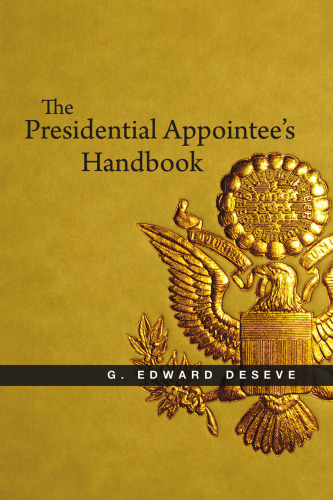 The Presidential Appointee's Handbook