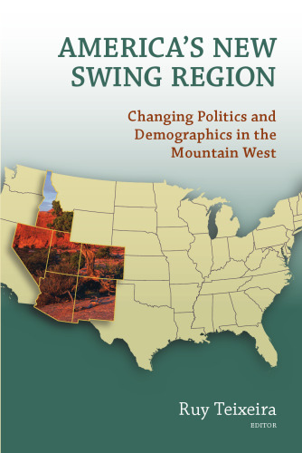 America's new swing region: changing politics and demographics in the Mountain West