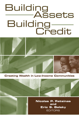 Building Assets, Building Credit: Creating Wealth in Low-income Communities (James a. Johnson Metro Series)