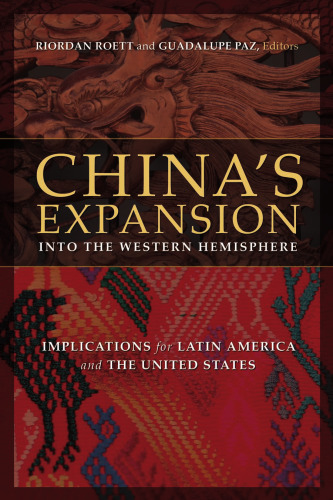 China's Expansion into the Western Hemisphere: Implications for Latin America and the United States