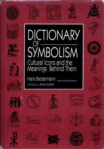 Dictionary of Symbolism: Cultural Icons and the Meanings Behind Them