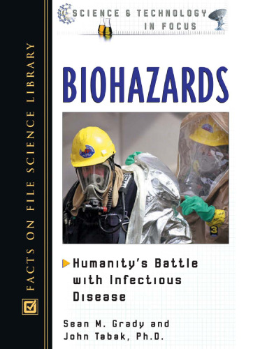 Biohazards: Humanity's Battle With Infectious Disease (Science and Technology in Focus)