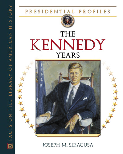 The Kennedy Years (Presidential Profiles)