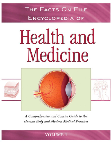 The Facts on File encyclopedia of health and medicine