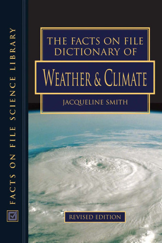 The Facts on File Dictionary of Weather And Climate