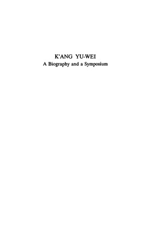 K'ang Yu-Wei: A Biography and a Symposium