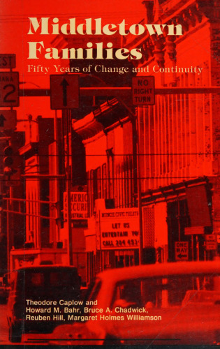 Middeltown Families: Fifty Years of Change and Continuity