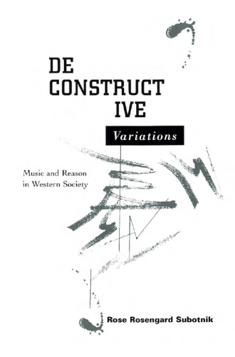 Deconstructive Variations: Music and Reason in Western Society