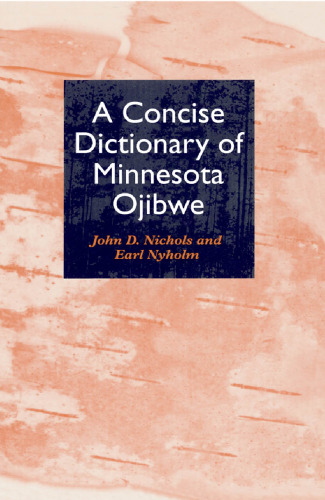 A Concise Dictionary of Minnesota Ojibwe (English and Ojibwa Edition)
