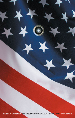 Primitive America: The Ideology of Capitalist Democracy