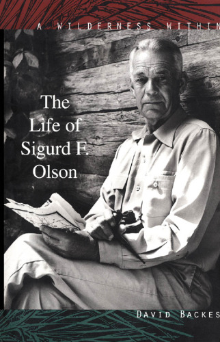 A Wilderness Within: The Life of Sigurd F. Olson