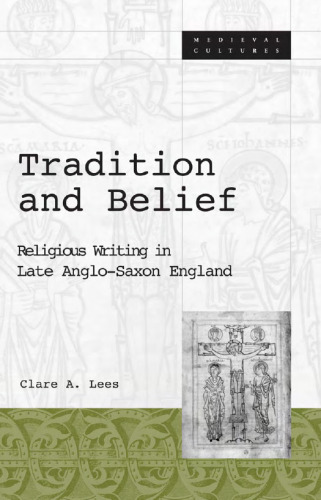 Tradition and Belief: Religious Writing in Late Anglo-Saxon England