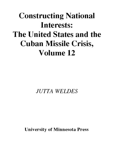Constructing National Interests: The United States and the Cuban Missile Crisis (Borderlines series)