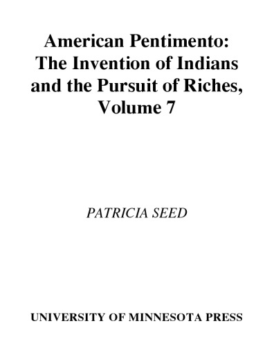 American Pentimento: The Invention of Indians and the Pursuit of Riches