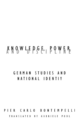 Knowledge, Power, and Discipline: German Studies and National Identity (Contradictions (Minneapolis, Minn.), 19.)