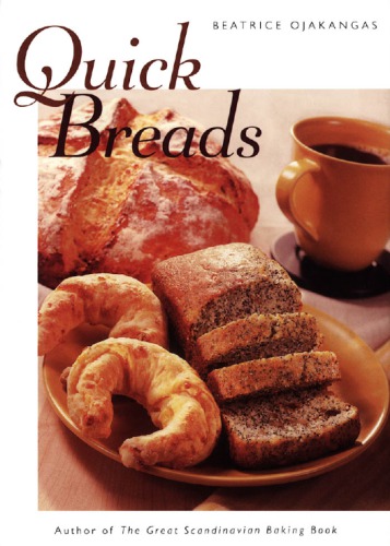 Quick breads: 65 recipes for bakers in a hurry