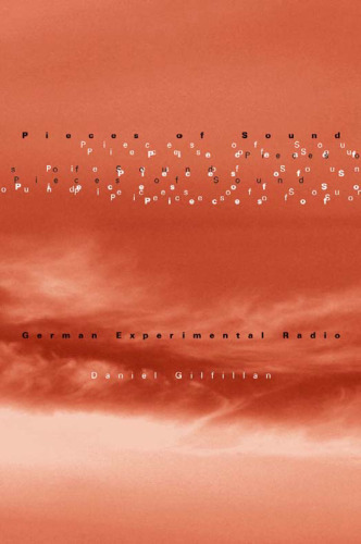 Pieces of Sound: German Experimental Radio