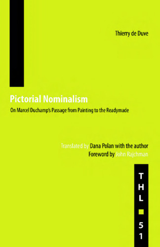 Pictorial Nominalism: On Marcel Duchamp’s Passage from Painting to the Readymade