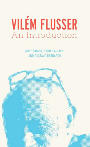 Vilém Flusser: An Introduction