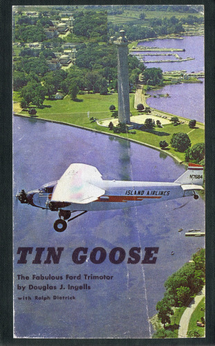 Tin Goose: The Fabulous Ford Trimotor