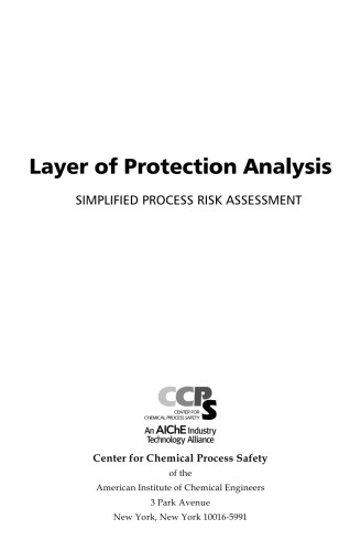 Layer of Protection Analysis: Simplified Process Risk Assessment (A CCPS Concept Book)