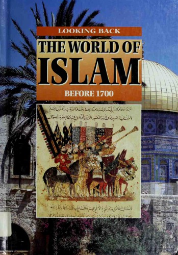 The World of Islam, Before 1700 (Looking Back)
