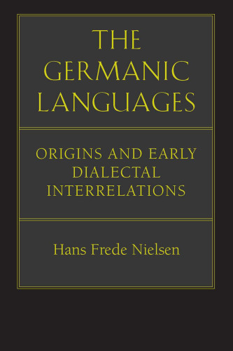 The Germanic Languages: Origins and Early Dialectal Interrelations