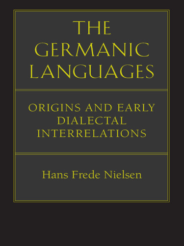 The Germanic Languages: Origins and Early Dialectal Interrelations